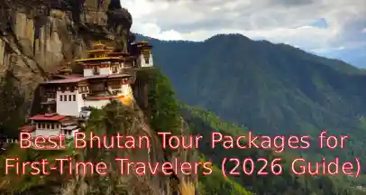 Best Bhutan Tour Packages for First-Time Travelers (2026 Guide)
